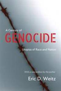 A Century of Genocide : Utopias of Race and Nation