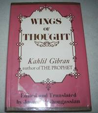 Kahlil Gibran: Wings of Thought, The People's Philosopher by Kahlil Joseph P.; Gibran - Hardcover - 1973 - from Easy Chair Books (SKU: 172461)
