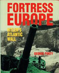 FORTRESS EUROPE : HITLER'S ATLANTIC WALL