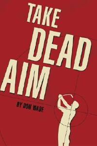 Take Dead Aim by Don Wade - 2002