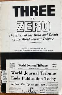 Three to Zero: The Story of the Birth and Death of the World Journal Tribune