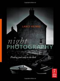 Night Photography: Finding your way in the dark