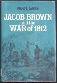 Jacob Brown and the War of 1812