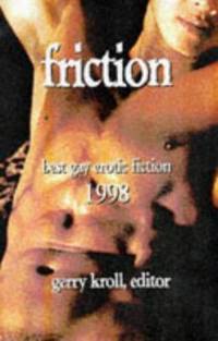 Friction : Best Gay Erotic Fiction by Austin Foxxe - 1998