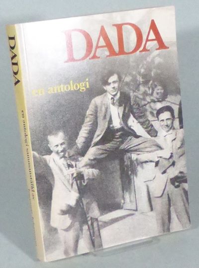 DADA. [Omslagstitel:] En antologi. I urval och…