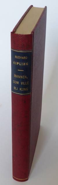 Mannen, som ville bli kung och andra berättelser…