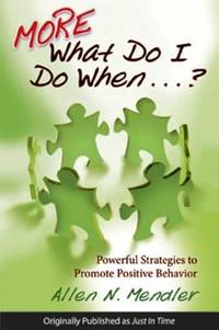 More What Do I Do When... ? : Powerful Strategies to Promote Positive Behavior