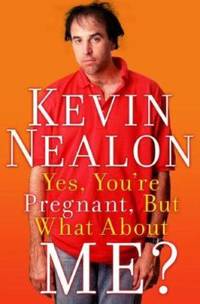 Yes, You're Pregnant, But What about Me?