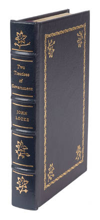 cover of Two Treatises of Government: In the Former, The False Principles..