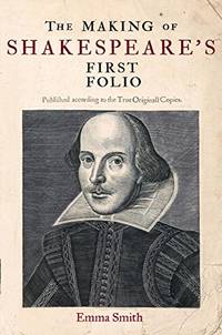 The Making of Shakespeare?s First Folio