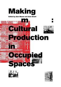 Making Room : Cultural Production in Occupied Spaces