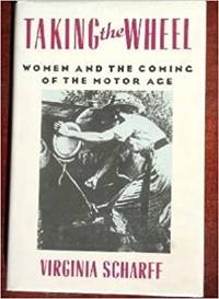 cover of Taking the Wheel - Women and the Coming of the Motor Age