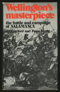 Wellington's Masterpiece: The Battle and Campaign of Salamanca