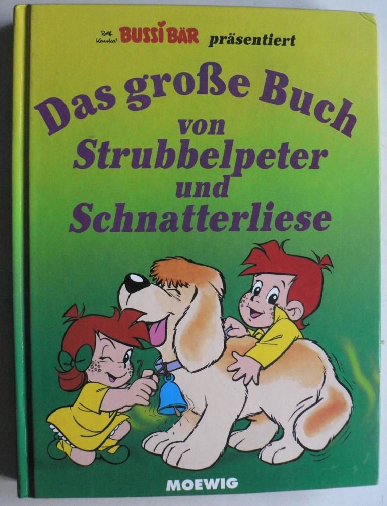 Bussi B Auml R Pr Auml Sentiert Das Gro Szlig E Buch Von Strubbelpeter Und Schnatterliese By Rolf Kauka