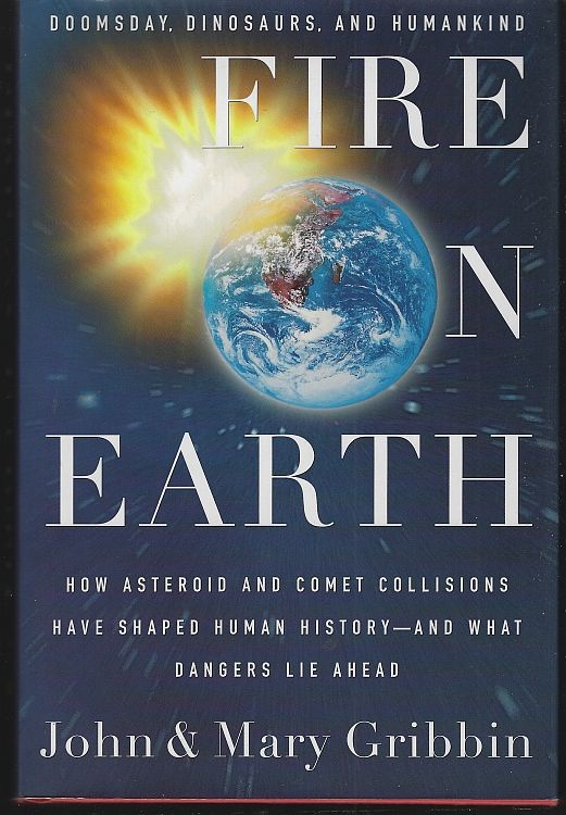 Gribbin, John and Mary - Fire on Earth Doomsday, Dinosaurs, and Humankind