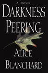 Darkness Peering by Blanchard, Alice - 1999