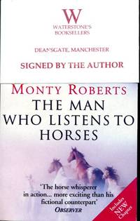 The Man Who Listens To Horses (Signed By Author) by Roberts, Monty - 1997