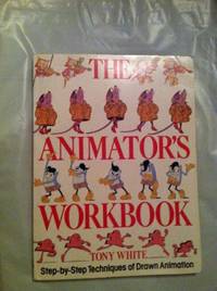 The Animator's Workbook: Step-by-step Techniques of Drawn Animation: 0000