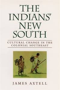 The Indians' New South : Cultural Change in the Colonial Southeast