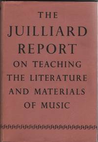 The Juilliard Report on Teaching the Literature and Materials of Music by Juilliard School Of Music - 1953