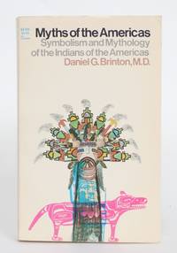 image of Myths of the Americas: Symbolism and Mythology of the Indians of The Americas