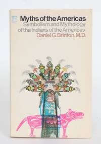 Myths of the Americas: Symbolism and Mythology of the Indians of The Americas