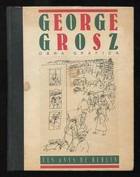 George Grosz: Obra Grafica: Els Anys de Berlin - IVAM Centre Julio  Gonzalez - 13 Maig / 28 Juny, 1992 [Catalan edition]