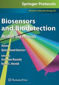 Biosensors and Biodetection : Methods and Protocols Volume 1: Optical-Based Detectors
