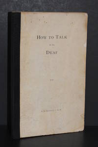 How To Talk to the Deaf; Illustrated Text Book of Signs