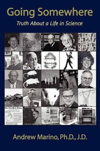 Going Somewhere: Truth About a Life in Science