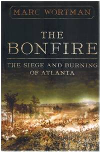 THE BONFIRE The Siege and Burning of Atlanta