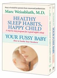 Healthy Sleep Habits, Happy Child - Your Fussy Baby : A Step-by-Step Program for a Good Night&#039;s Sleep - How to Soothe Your Newborn by Marc Weissbluth - 2004