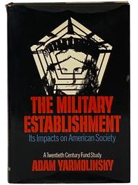The Military Establishment: Its Impacts on American Society