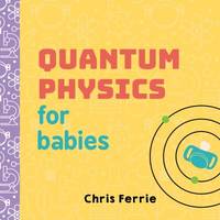 Quantum Physics for Babies