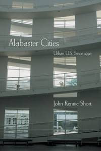 Alabaster Cities: Urban U.S. Since 1950.; (Space, Place, and Society series)