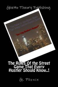 The Rules Of the Street Game That Every Hustler Should Know..!: "Am I My Brother's...