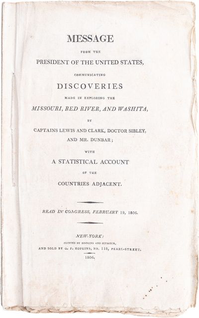 Message from the President of the United States Communicating Discoveries Made in Exploring the Missouri, Red River and Washita [...] by Captains Lewis and Clark [...]