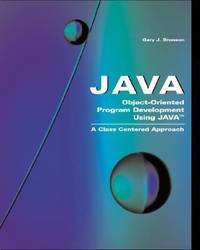 Object Oriented Program Development Using Java : A Class Centered Approach