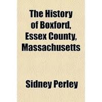 cover of The History of Boxford, Essex County, Massachusetts, From the Earliest Settlement Known to the Present Time; A Period of About Two Hundred and Thirty Years