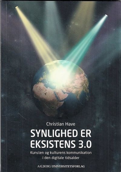 Synlighed er eksistens 3.0. Kunsten og kulturens…