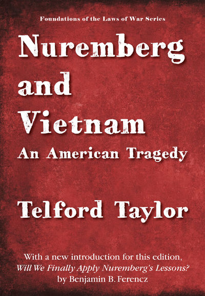Nuremberg and Vietnam: An American Tragedy