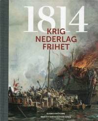 1814 krig nederlag frihet, Danmark Norge under…