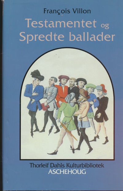 Testamentet og Spredte Ballader. Gjendiktet og…