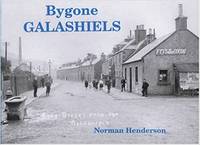 Bygone Galashiels by Henderson Norman - 1993