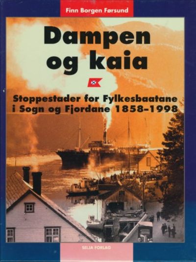 Dampen og kaia. Stoppestader for Fylkesbaatane i…