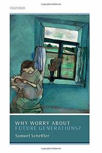 Why Worry About Future Generations?