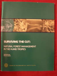 cover of Surviving the Cut: Natural Forest Management in the Humid Tropics