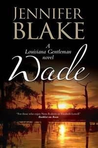 Wade : A Louisiana Gentlemen Novel