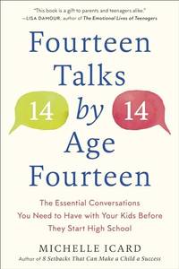 Fourteen Talks by Age Fourteen: The Essential Conversations You Need to Have with Your Kids...