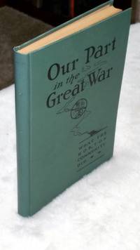 Our Part in the Great War: An Historical Record. The War Work of the Horton Community and a record of...1917-1918-1919.